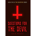 Questions for the Devil