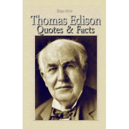 Thomas Edison: Quotes & Facts