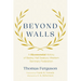 Beyond Walls: A Bicentennial History of Bexley Hall Seabury-Western Seminary Federation
