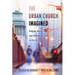 The Urban Church Imagined: Religion, Race, and Authenticity in the City