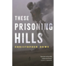 These Prisoning Hills