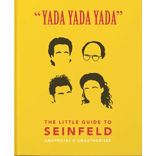 Yada Yada Yada: The Little Guide to Seinfeld