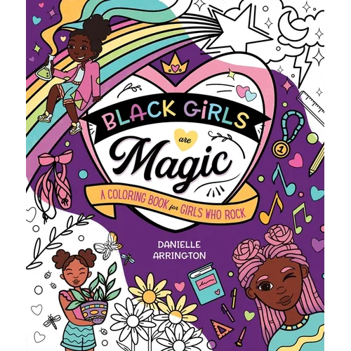 Black Girls Are Magic: A Coloring Book for Girls Who Rock