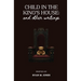 Child in the King's House And Other Writings