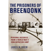 The Prisoners of Breendonk: Personal Histories from a World War II Concentration Camp