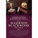 The Collected Shorter Supernatural & Weird Fiction of Algernon Blackwood Volume 6