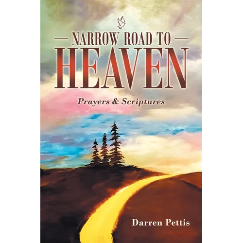Narrow Road to Heaven: Prayers & Scriptures