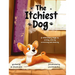 The Itchiest Dog: A Veterinary Saga of Aching, Flaking, Scratching, and Shaking