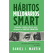 Hábitos Millonarios SMART: Pequeños cambios diarios para alcanzar la LIBERTAD FINANCIERA