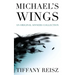 Michael's Wings: Companion to The Angel