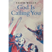 God Is Calling You: 31- Day Devotional to Help You Pursue God's Purpose for Your Life
