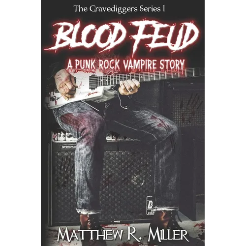 Blood Feud: A Punk Rock Vampire Story: The Gravediggers Series 1