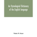 An etymological dictionary of the English language