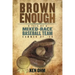 Brown Enough