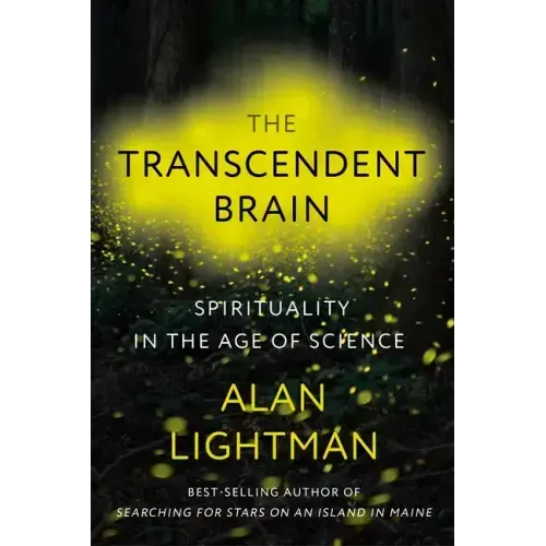The Transcendent Brain: Spirituality in the Age of Science