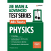 JEE MAIN & ADVANCED TEST SERIES 40+ Tests PHYSICS