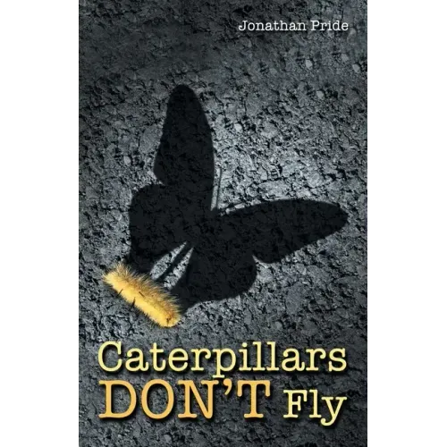 Caterpillars Don't Fly