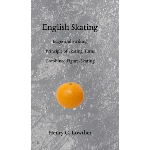English Skating: Edges and Striking; Principle of Skating Turns; Combined Figure-Skating