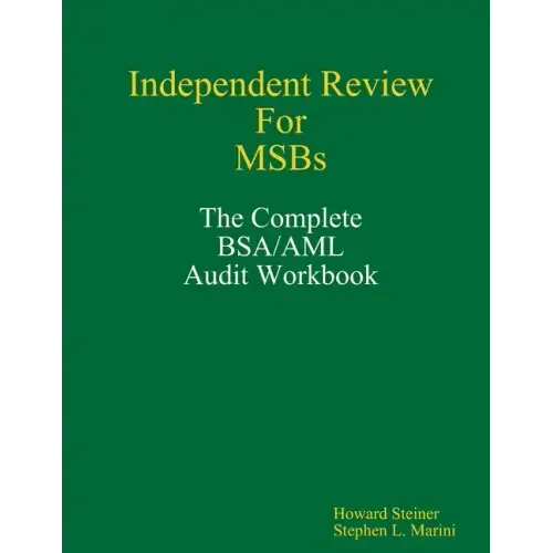 Independent Review for MSBs - The Complete BSA/AML Audit Workbook