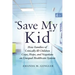Save My Kid: How Families of Critically Ill Children Cope, Hope, and Negotiate an Unequal Healthcare System