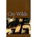 City Wilds: Essays and Stories about Urban Nature