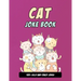 Cat Joke Book: Silly Cat Gift For Cat Lovers, 100+ Crazy Cat Jokes
