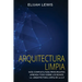 Arquitectura limpia: Guía Completa Para Principiantes Aprenda Todo Sobre Los Reinos La Arquitectura Limpia De La A-Z(Libro En Español/Spanish version)