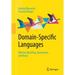 Domain-Specific Languages: Effective Modeling, Automation, and Reuse