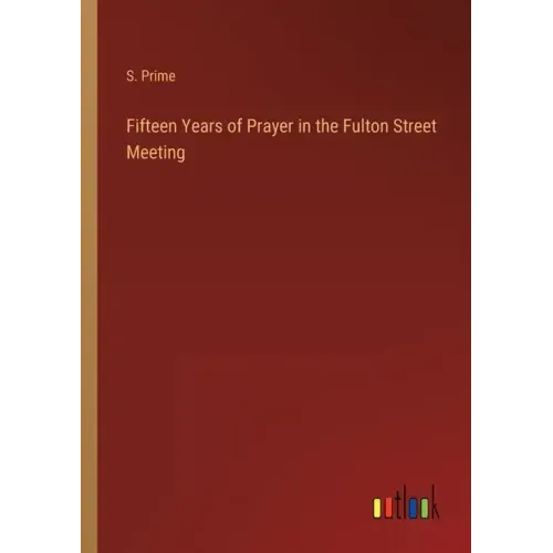 Fifteen Years of Prayer in the Fulton Street Meeting