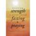 Securing Strength to Prevail through Fasting & Praying