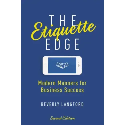 The Etiquette Edge: Modern Manners for Business Success