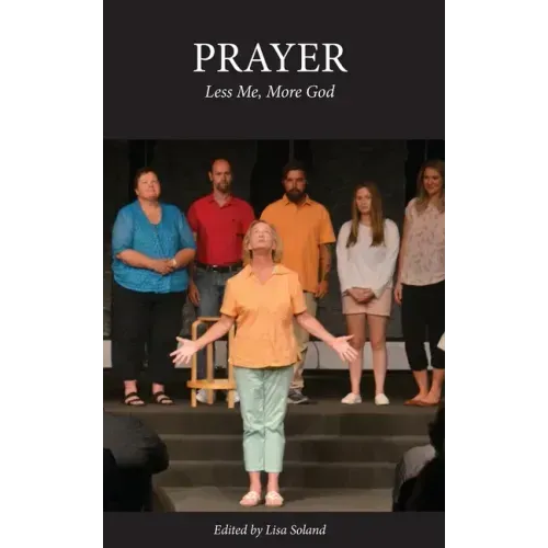Prayer: Less Me, More God