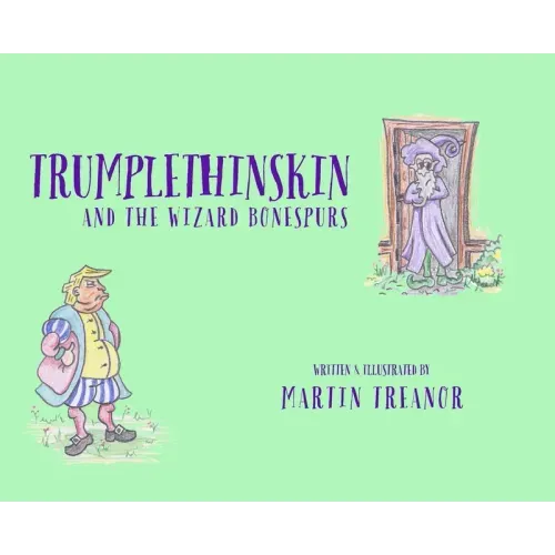 Trumplethinskin and the Wizard Bonespurs