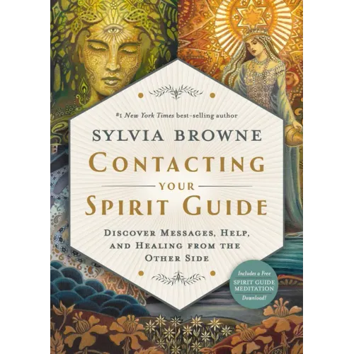 Contacting Your Spirit Guide: Discover Messages, Help, and Healing from the Other Side