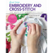 First Time Embroidery and Cross-Stitch: The Absolute Beginner's Guide - Learn by Doing * Step-By-Step Basics + Projects