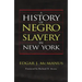A History of Negro Slavery in New York