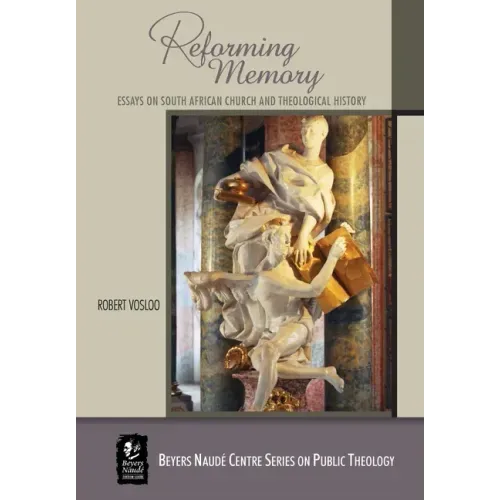 Reforming Memory: Essays on South African Church and Theological History