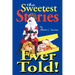 The Sweetest Stories Ever Told