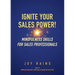 Ignite Your Sales Power!: Mindfulness Skills for Sales Professionals
