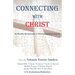 Connecting with Christ: 52 Weekly Devotionals to Nurture Spiritual Growth