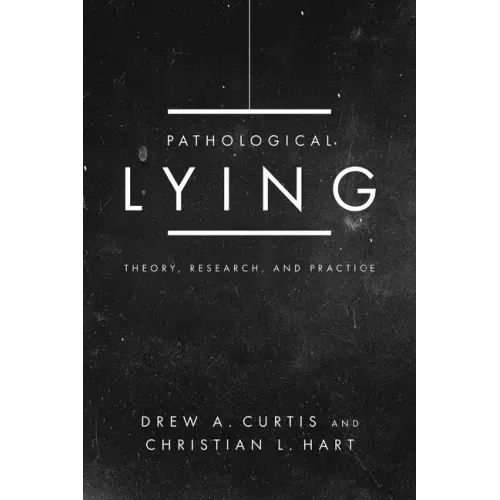 Pathological Lying: Theory, Research, and Practice