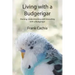 Living with a Budgerigar: Owning, Understanding and Interacting with a Budgerigar