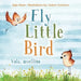 Fly, Little Bird - Vola, uccellino: Bilingual Children's Picture Book English-Italian with Pics to Color