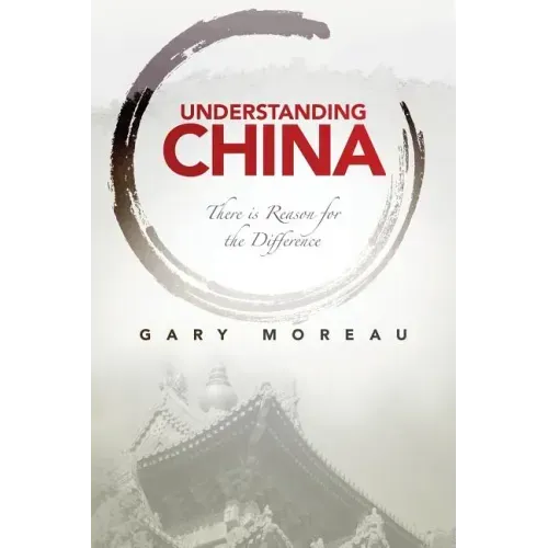 Understanding China: There is Reason for the Difference