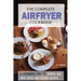 The Complete Airfryer Cookbook: Fulfilling all you Airfryer recipe needs!