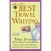 The Best Travel Writing: True Stories from Around the World