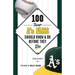 100 Things A's Fans Should Know & Do Before They Die