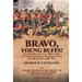 Bravo, Young Buffs!-The Recollections of an Officer of the 31st (Huntingdonshire) Regiment of Foot During the Peninsular War