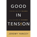 Good in Tension: Finding Healthy Balance in a Culture of Extremes