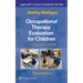 Occupational Therapy Evaluation for Children: A Pocket Guide
